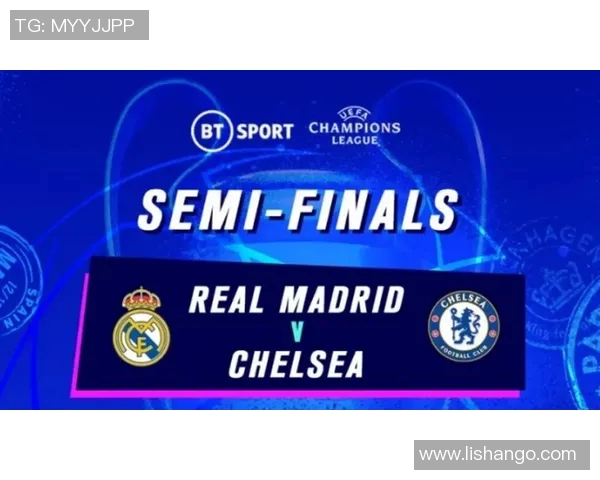 皇家马德里四球大胜切尔西晋级欧冠决赛成最大热门